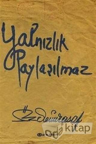 Yalnızlık paylaşılmaz