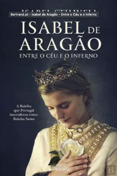 Isabel de Aragão – Entre o Céu e o Inferno