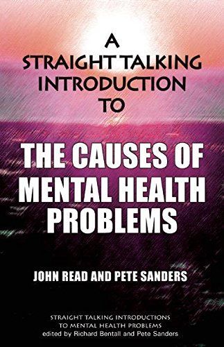 A Straight Talking Introduction to the Causes of Mental Health Problems