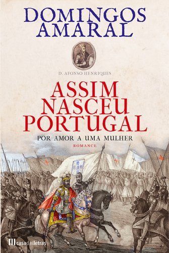 Assim nasceu Portugal: Os conquistadores de Lisboa. -