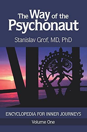 The Way of the Psychonaut Vol. 1: Encyclopedia for Inner Journeys