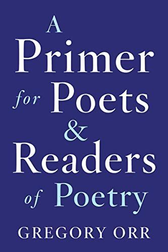 A Primer for Poets and Readers of Poetry