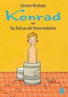 Konrad oder Das Kind aus der Konservenbüchse