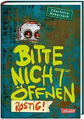 Bitte nicht öffnen 6: Rostig!