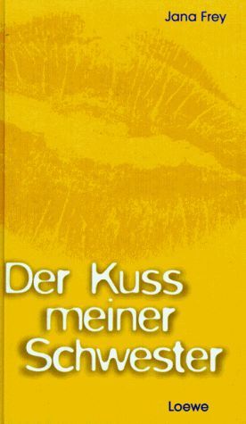 Der Kuss meiner Schwester