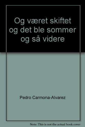 Og været skiftet og det ble sommer og så videre