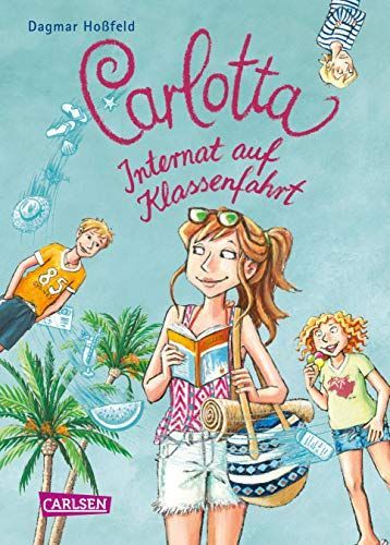 Carlotta 7: Carlotta - Internat auf Klassenfahrt