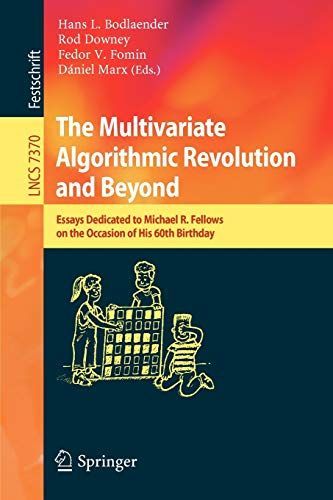 The Multivariate Algorithmic Revolution and Beyond