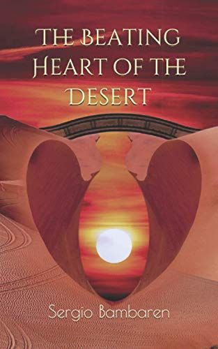 The Beating Heart of the Desert