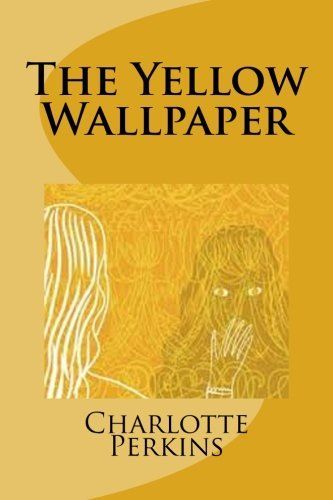 The Yellow Wallpaper