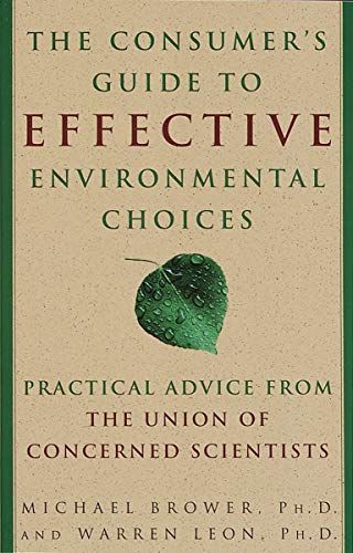 The Consumer's Guide to Effective Environmental Choices