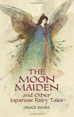 The Moon Maiden and Other Japanese Fairy Tales