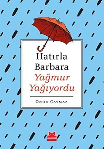 Hatirla Barbara Yagmur Yagiyordu
