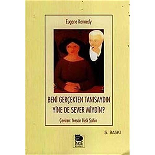 Beni gerçekten tanısaydın yine de sever miydin?