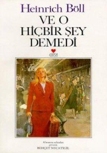 Ve o hiçbir şey demedi