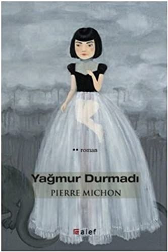 Yağmur durmadı