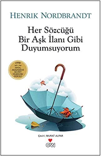 Her Sözcügü Bir Ask Ilani Gibi Duyumsuyorum