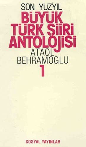 Son yüzyıl büyük Türk şiiri antolojisi: (1950'lerden 2000'lere)