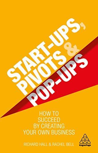 Start Ups, Pivots and Pop-Ups