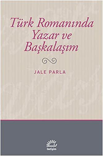 Türk romanında yazar ve başkalaşım