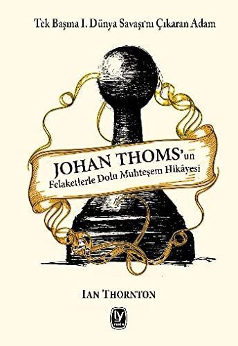 Johan Thoms'un felaketlerle dolu muhteşem hikayesi