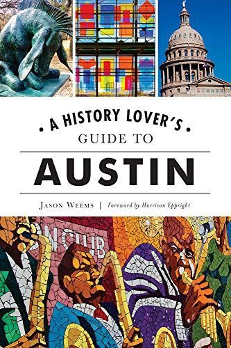 History Lover's Guide to Austin, A