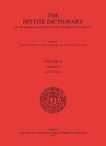 The Hittite Dictionary of the Oriental Institute of the University of Chicago