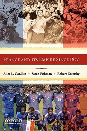 France and Its Empire Since 1870