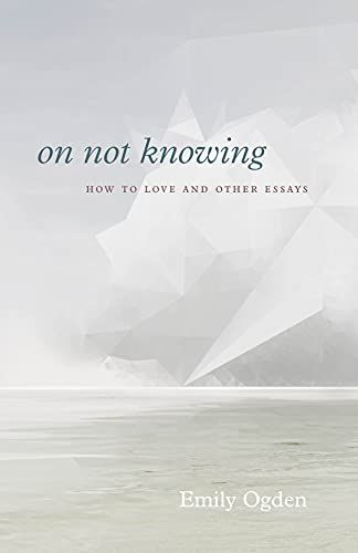 On Not Knowing