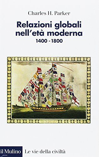 Relazioni globali nell'età moderna. 1400-1800