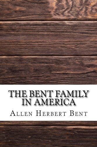 The Bent Family in America