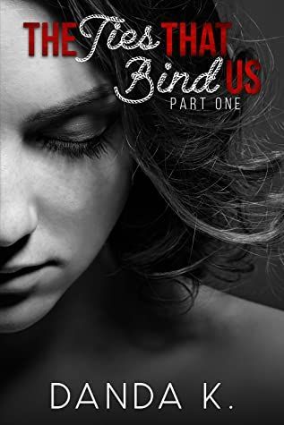 The Ties That Bind Us, Part One