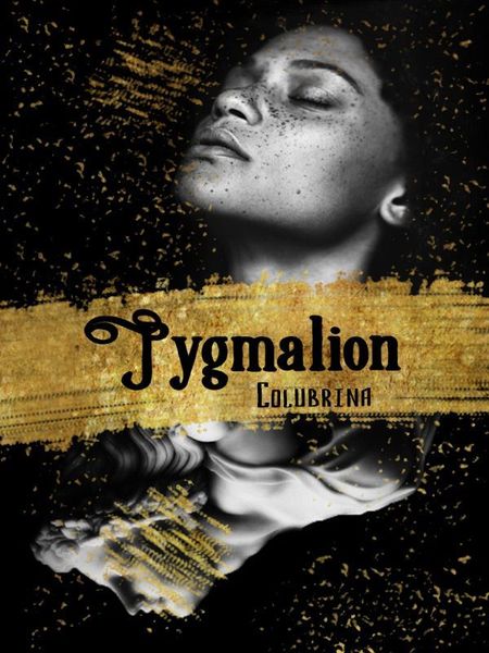 Pygmalion