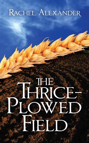 The Thrice Plowed Field