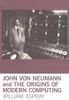 John von Neumann and the Origins of Modern Computing