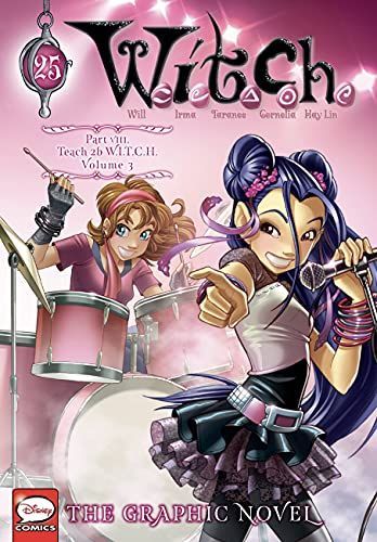 W. I. T. C. H. : the Graphic Novel, Part VIII. Teach 2b W. I. T. C. H. , Vol. 3