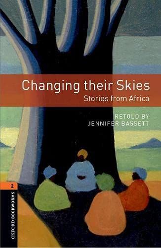 Oxford Bookworms Library: Stage 2: Changing their Skies: Stories from Africa