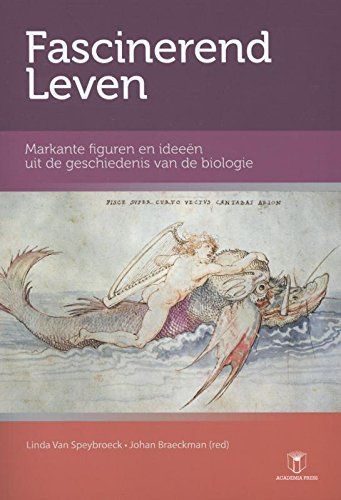 Fascinerend leven. Markante figuren en ideeen uit de geschiedenis van de biologie.