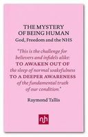 The Mystery of Being Human