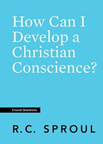 How Can I Develop a Christian Conscience?