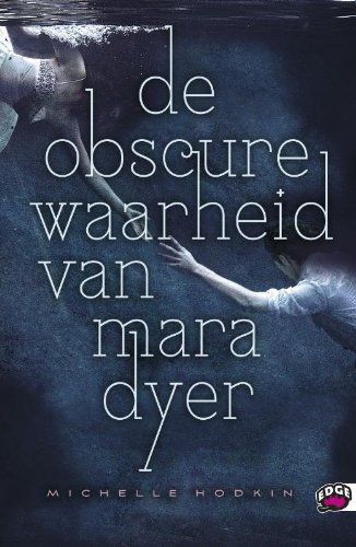 De obscure waarheid van mara dyer / druk 1