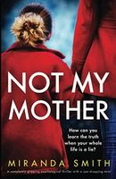 Not My Mother: A Completely Gripping Psychological Thriller with a Jaw-dropping Twist