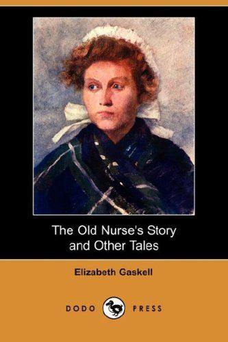 The Old Nurse's Story and Other Tales