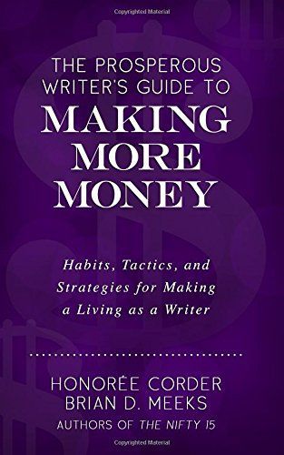 The Prosperous Writer's Guide to Making More Money