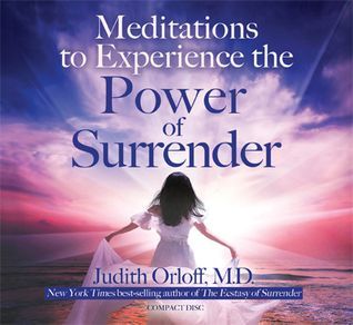 Meditations to Experience the Power of Surrender