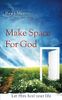 Make Space for God
