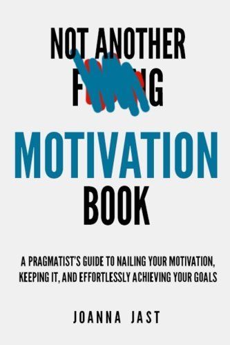Not Another F-Ing Motivation Book