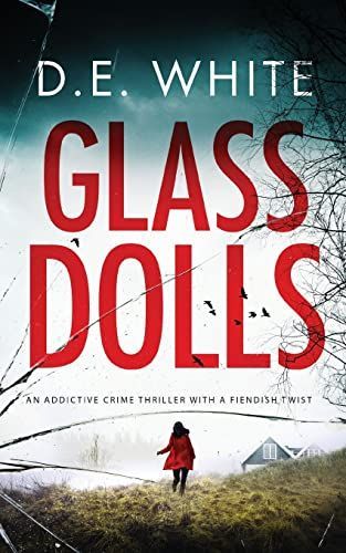 GLASS DOLLS an Addictive Crime Thriller with a Fiendish Twist