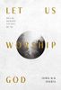 Let Us Worship God