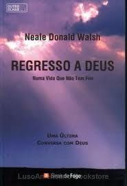 Regresso a Deus - Numa Vida Que Não Tem Fim